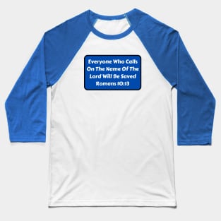 Bible Verse Romans 10:13 Baseball T-Shirt